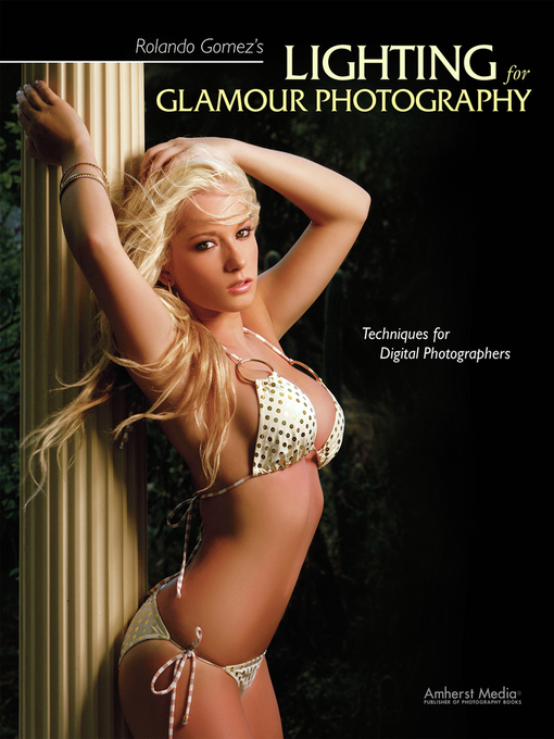 Title details for Rolando Gomez's Lighting for Glamour Photography by Rolando Gomez - Available